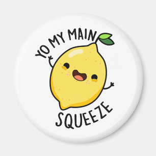 Yo My Main Squeeze Funny Lemon Pun Magnet