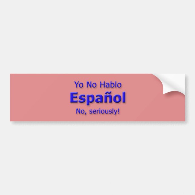 Yo No Hablo Espanol Bumper Sticker (Front)