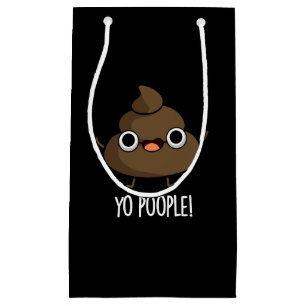 Yo Poople Funny Poop Pun Dark BG Small Gift Bag