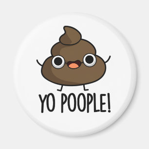 Yo Poople Funny Poop Pun Magnet