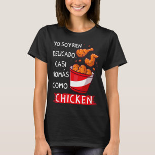 Yo soy bien delicado nomas como chicken Funny Span T-Shirt
