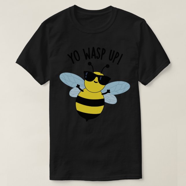 Yo Wasp Up Funny Bug Puns 1 T-Shirt (Design Front)