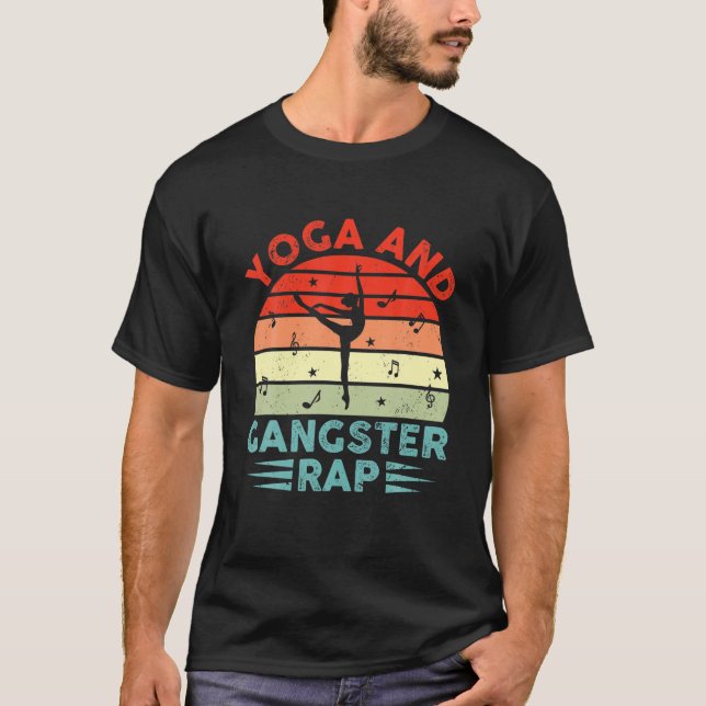 Yoga And Gangster Rap Funny Yoga Practitioner Rapp T-Shirt (Front)