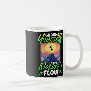 Yoga And Nature Ground Yourself In Nature's Flow Coffee Mug