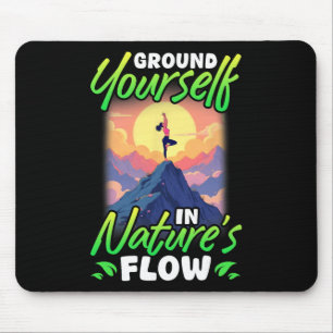 Yoga And Nature Ground Yourself In Nature's Flow Mouse Pad