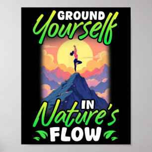 Yoga And Nature Ground Yourself In Nature's Flow Poster