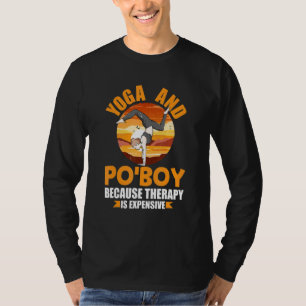 Yoga and Po'Boy Therapy Funny Pilates Humor Yogi P T-Shirt
