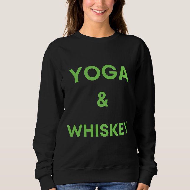 Yoga And Whiskey Sweatshirt (Front)
