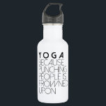 Yoga Because Punching People In Frowned Upon 532 Ml Water Bottle<br><div class="desc">By Redefined Designs</div>