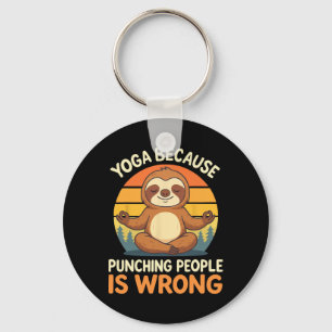 Yoga Because Punching People Is Wrong _4  Key Ring