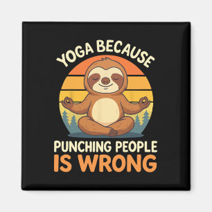 Yoga Because Punching People Is Wrong _4  Magnet
