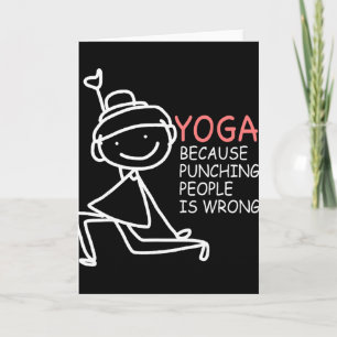Yoga Because Punching People Is Wrong Yoga Girls Y Card