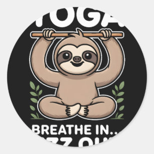 Yoga Breathe In Zzz Out Sloth _7  Classic Round Sticker