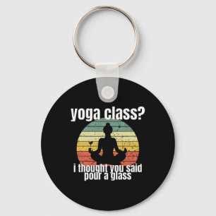Yoga Cl I Thought You Said Pour A Gl Merch Key Ring