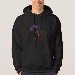 Yoga Coffee And Wine Yoga Time Hoodie