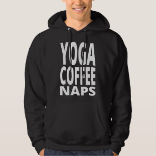 Yoga Coffee Naps Hoodie