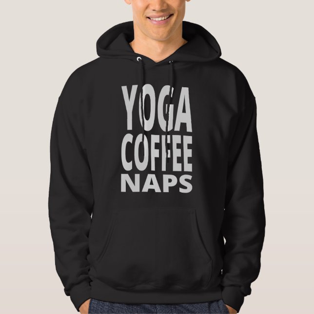 Yoga Coffee Naps Hoodie (Front)