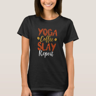 Yoga Coffee Slay Repeat Fitness Mum Sorority Cute T-Shirt