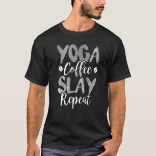 Yoga Coffee Slay Repeat Fitness Mum Sorority Cute T-Shirt