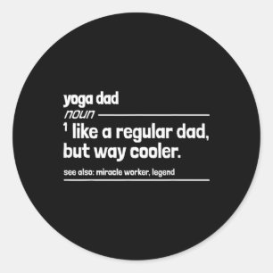 Yoga Dad Like A Regular But Dad But Way Cooler Fun Classic Round Sticker