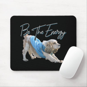 Yoga Downward Dog - Be The Energy Quote Mouse Pad