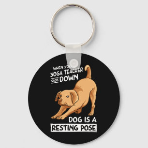 Yoga Exercise Dog Is A Resting Pose For Men Women Key Ring
