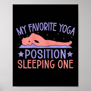 Yoga Favourite Position Sleeping One Funny Yoga Poster