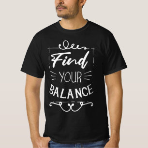 Yoga / Find Your Balance T-Shirt