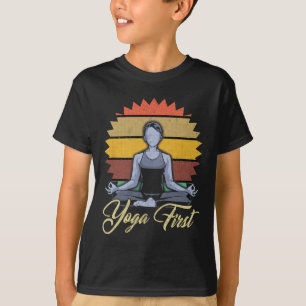 Yoga First Meditation Zen Gift T-Shirt