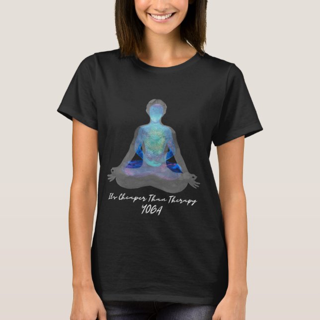 Yoga Fitness Its Cheaper Than Therapy on Mate T-Shirt (Front)