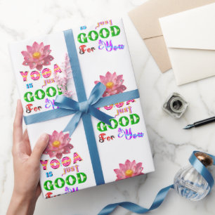 Yoga Gift Is Just Good For You Wrapping Paper