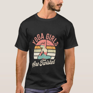 Yoga Girls Are Twisted Exercise Meditation Jokes T-Shirt