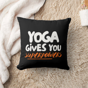 Yoga gives you super powers cushion