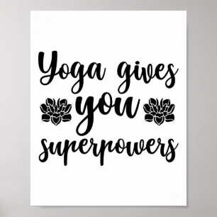 Yoga Gives You Superpowers  Poster