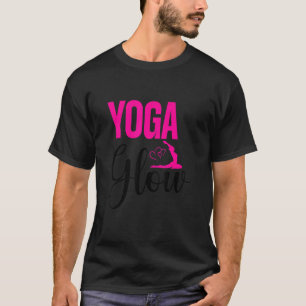 Yoga Glow Yoga Quote Men Women T-Shirt