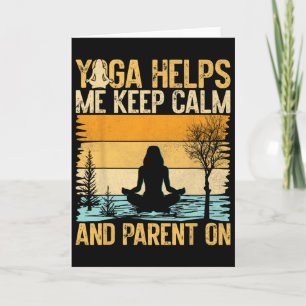 Yoga Helps Me Keep Calm And Parent On Yoga Mum Card