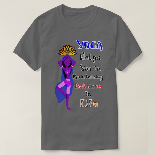 Yoga helps you in maintaining balance in life best T-Shirt (Design Front)