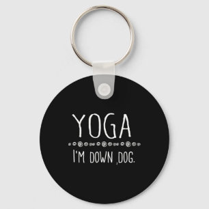 Yoga I'm Down Dog For Men Women Girls Kids Key Ring