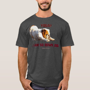 Yoga Im so Down downward dog English Bulldog Yoga  T-Shirt