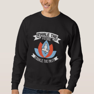 Yoga - Inhale The Future, Exhale The Past Sweatshirt