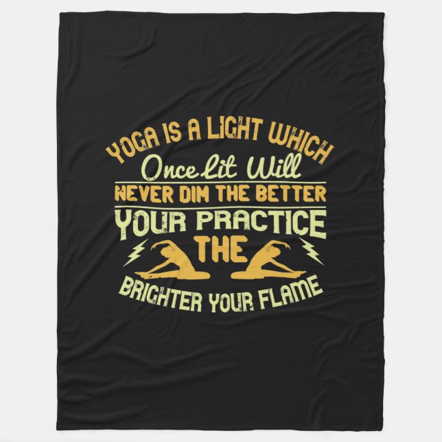 Yoga is a light, which once lit will never dim. Th Fleece Blanket (Front)