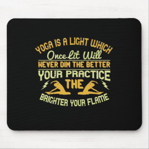Yoga is a light, which once lit will never dim. Th Mouse Pad