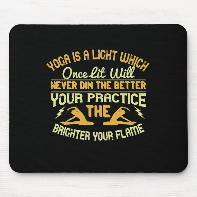 Yoga is a light, which once lit will never dim. Th Mouse Pad (Front)