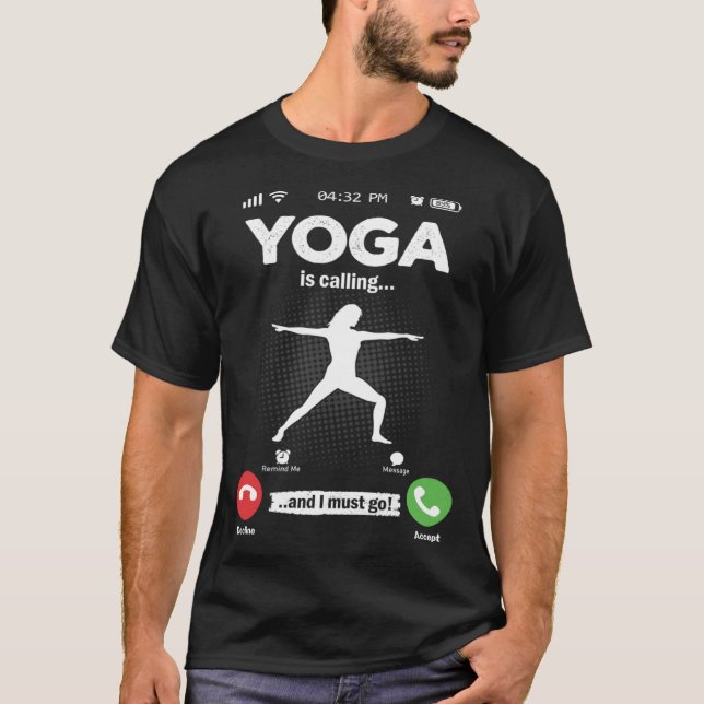 Yoga Is Calling I Must Go Fitness Hobby Meditation T-Shirt (Front)