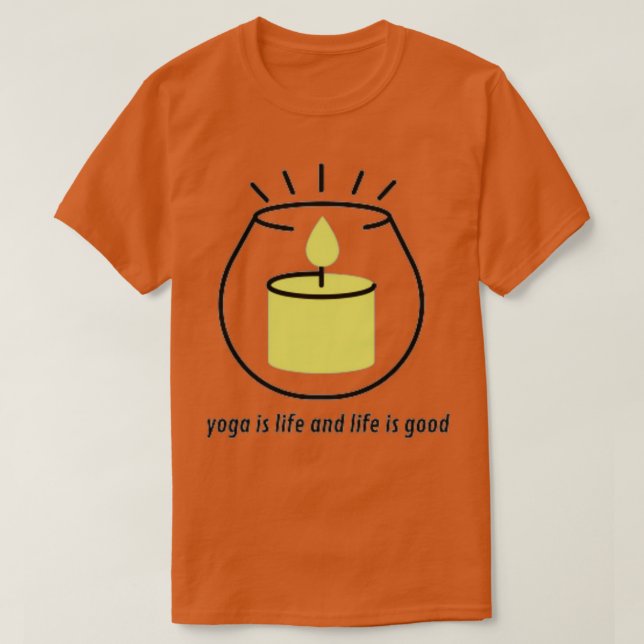 yoga is life and life is goodfunny gift for ypur m T-Shirt (Design Front)