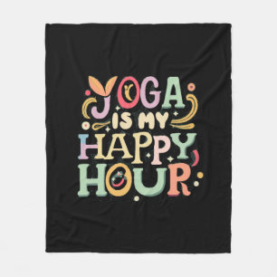 Yoga Is My Happy Hour Fleece Blanket