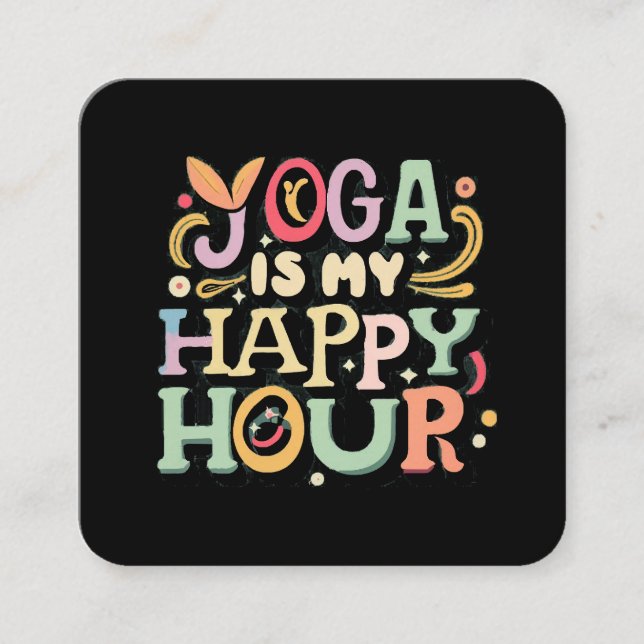 Yoga Is My Happy Hour Square Business Card (Front)