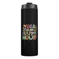 Yoga Is My Happy Hour