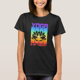 Yoga Is My Therapy Yoga  T-Shirt