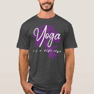 Yoga Its a life style T-Shirt